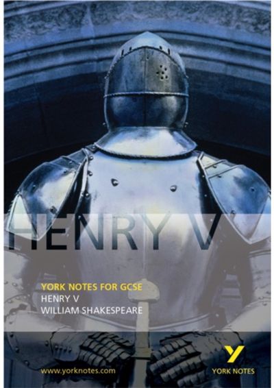 Henry V: York Notes for GCSE