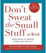 Don't Sweat the Small Stuff at Work Simple ways to Keep