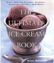 Ultimate Ice Cream Book: Over 500 Ice Creams, Sorbets, Granitas, Drinks, And More Sorbets, Granitas, Drinks, And More