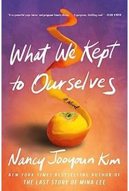 What We Kept to Ourselves: A Novel A Novel