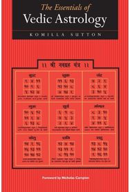 Essentials of Vedic Astrology: The Basics The Basics