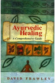 Ayurvedic Healing: A Comprehensive Guide A Comprehensive Guide