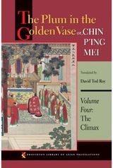 Plum in the Golden Vase or, Chin P'ing Mei, Volume Four The Climax