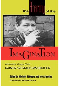 Anarchy of the Imagination: Interviews, Essays, Notes Interviews, Essays, Notes