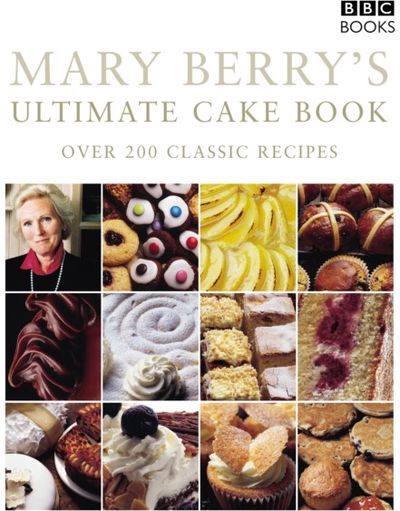 Mary Berry's Ultimate Cake Book (Second Edition)