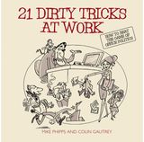 21 Dirty Tricks at Work How to Beat the Game