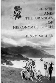 Big Sur and the Oranges of Hieronymus Bosch