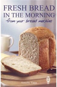 Fresh Bread in the Morning (From Your Bread Machine)