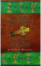 Monk who Vanished (Sister Fidelma Mysteries Book 7) A twisted medieval