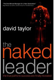Naked Leader: The True Paths to Success are Finally Revealed The True Paths to Success are Finally Revealed