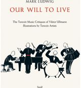 Mark Ludwig: Our Will to Live The Terezin Music