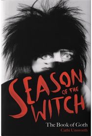 Season of the Witch: The Book of Goth: A Times Book of the Year A Times Book of the Year