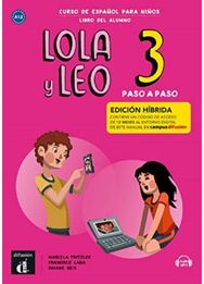 Lola y Leo Paso a paso 3 - Edicion hibrida - Libro del alumno + audio MP3: A1.2