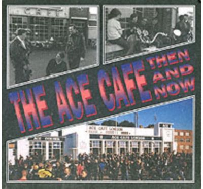 Ace Cafe Then and