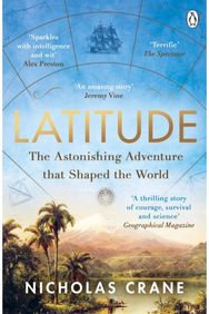 Latitude The astonishing adventure that shaped the world