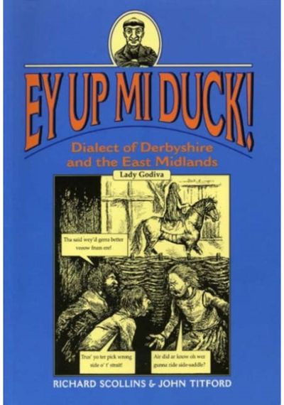 Ey Up Mi Duck! Dialect of