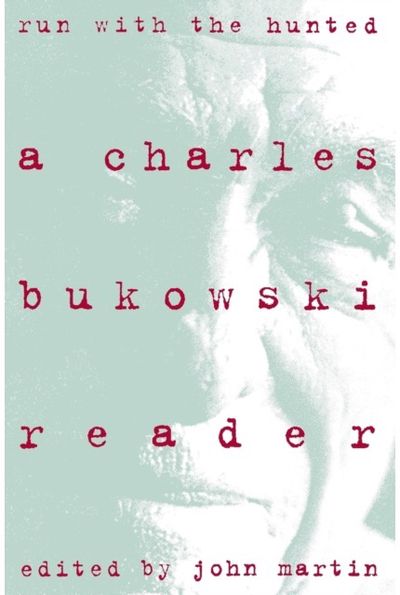 Run With the Hunted Charles Bukowski