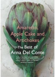 Amaretto, Apple Cake and Artichokes The Best of Anna Del Conte