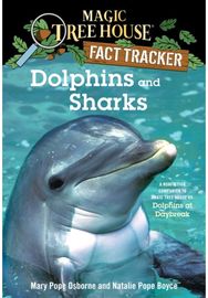 Dolphins and Sharks A Nonfiction Companion to Magic Tree House #9: Dolphins at Daybreak