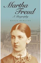 Martha Freud A Biography