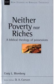 Neither Poverty Nor Riches Biblical Theology Of