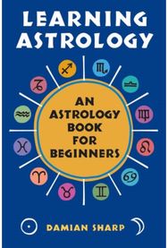 Learning Astrology An Astrology Book for Beginners