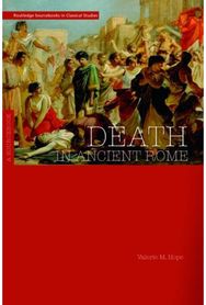 Death in Ancient Rome A Sourcebook