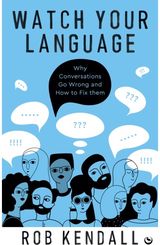 Watch Your Language Why Conversations Go