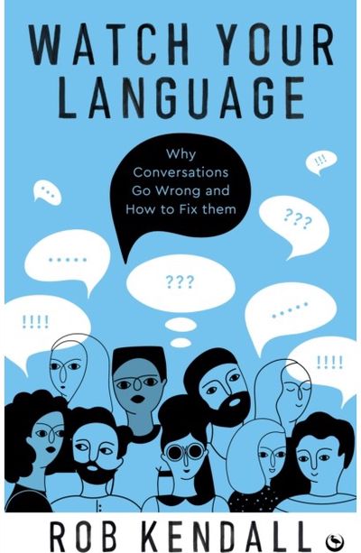 Watch Your Language Why Conversations Go