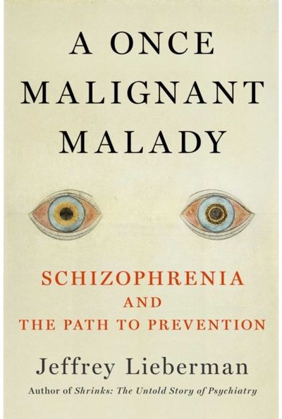 Malady of the Mind Schizophrenia and