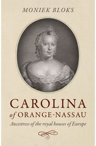Carolina of Orange-Nassau Ancestress of the