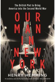 Our Man in New York The British Plot to