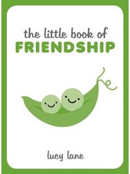 Little Book of Friendship A Celebration of