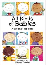 All Kinds of Babies A Lift-the-Flap Book
