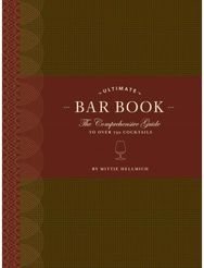 Ultimate Bar Book: The Comprehensive Guide to Over 1,000 Cocktails