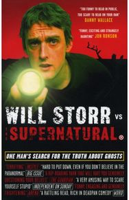 Will Storr Vs. The Supernatural One man's search for the truth about ghosts