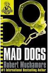 CHERUB: Mad Dogs Book 8