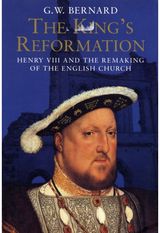 King’s Reformation Henry VIII and the