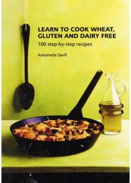 Learn to Cook Wheat, Gluten and Dairy Free