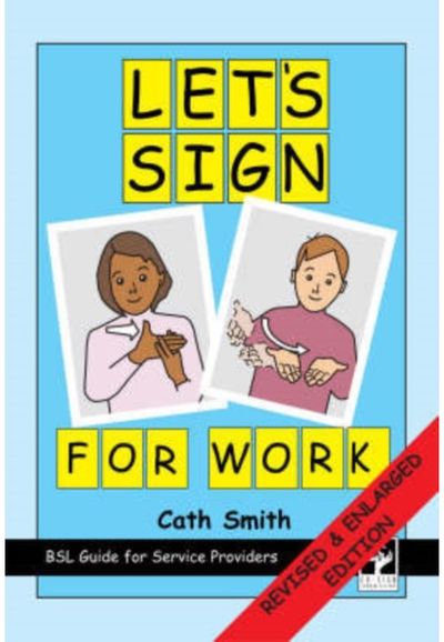 Lets Sign for Work BSL Guide for