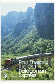Old Patagonian Express: By Train Through the Americas By Train Through the Americas