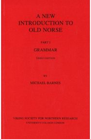 New Introduction to Old Norse: Part 1: Grammar Part 1: Grammar
