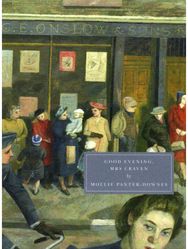 Good Evening, Mrs Craven: The Wartime Stories of Mollie Panter-Downes The Wartime Stories of Mollie Panter-Downes