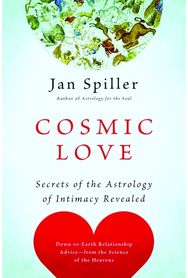 Cosmic Love: Secrets of the Astrology of Intimacy Revealed Secrets of the Astrology of Intimacy Revealed