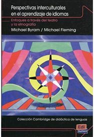 Coleccion Cambridge de Didactica de Lenguas Perspectivas Interculturales En El Aprendizaje de Idiomas: Enfoques a Traves del Teatro Y La Etnografia