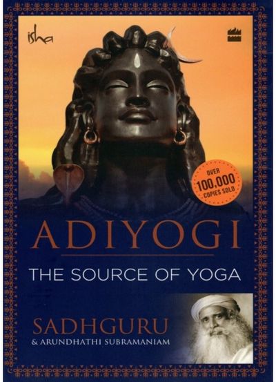 Adiyogi The Source of Yoga