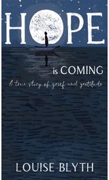 Hope is Coming A true story of