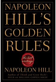 Napoleon Hills Golden Rules: The Lost Writings The Lost Writings
