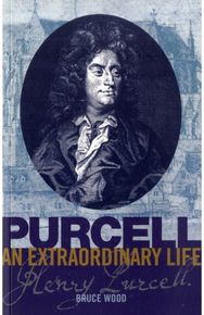 Purcell: An Extraordinary life
