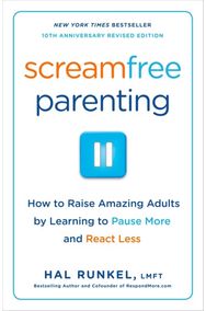 Screamfree Parenting, 10th Anniversary Revised Edition: How to Raise Amazing Adults by Learning to Pause More and React Less Adults by Learning to Pause More and React Less